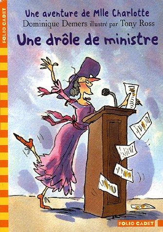 Une aventure de Mlle Charlotte. Vol. 5. Une drôle de ministre