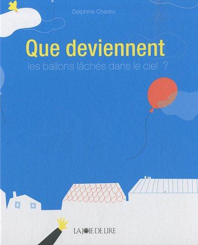 Que deviennent... : les ballons lâchés dans le ciel ?