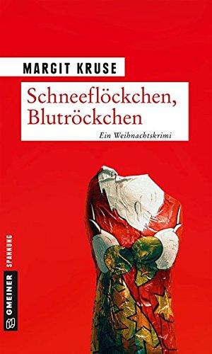 Schneeflöckchen, Blutröckchen: Ein Weihnachtskrimi (Kriminalromane im GMEINER-Verlag)