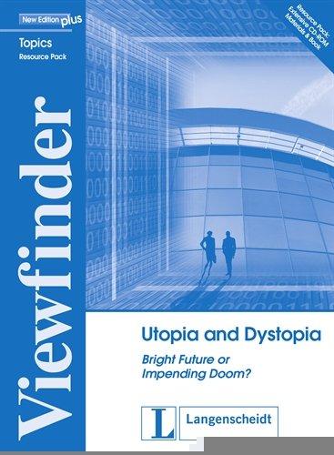 Utopia and Dystopia - Resource Pack: Bright Future or Impending Doom? (Viewfinder Topics - New Edition plus)