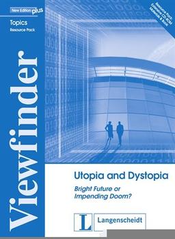 Utopia and Dystopia - Resource Pack: Bright Future or Impending Doom? (Viewfinder Topics - New Edition plus)