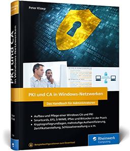 PKI und CA in Windows-Netzwerken: Das Handbuch für Administratoren