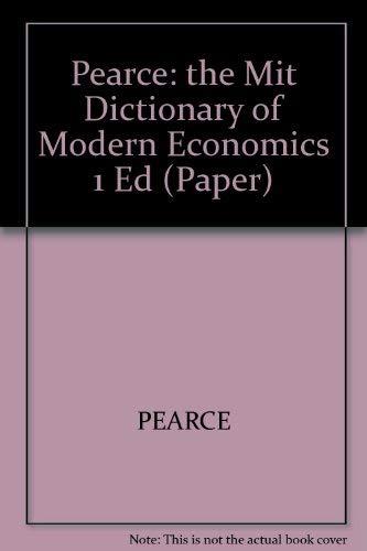 Pearce: the Mit Dictionary of Modern Economics 1 Ed (Paper)