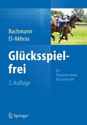 Glücksspielfrei - Ein Therapiemanual bei Spielsucht