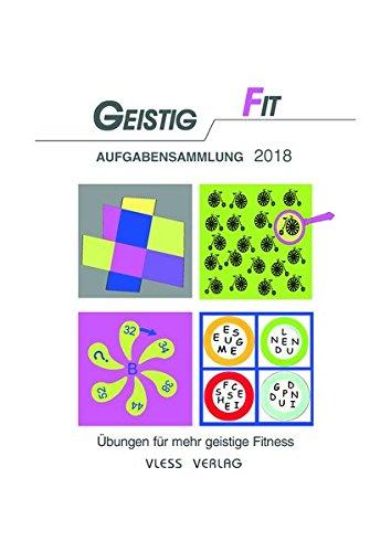 Geistig Fit Aufgabensammlung 2018: Übungen für mehr geistige Fitness