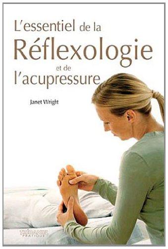 L'essentiel de la réflexologie et de l'acupressure