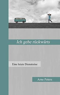 Ich gehe rückwärts: Eine letzte Dienstreise