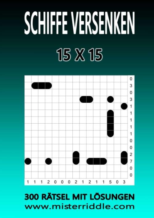 SCHIFFE VERSENKEN 15 x 15 - 300 RÄTSEL MIT LÖSUNGEN