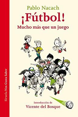 ¡Fútbol! mucho más que un juego (Las Tres Edades / Nos Gusta Saber, Band 23)