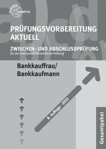 Prüfungsvorbereitung aktuell. Bankkauffrau / Bankkaufmann. Gesamtpaket: Zwischen- und Abschlussprüfung