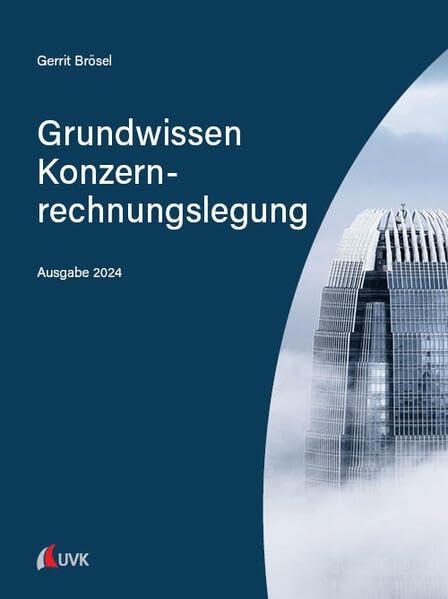 Grundwissen Konzernrechnungslegung: Ausgabe 2024