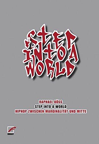 Step into a world!: HipHop zwischen Marginalität und Mitte