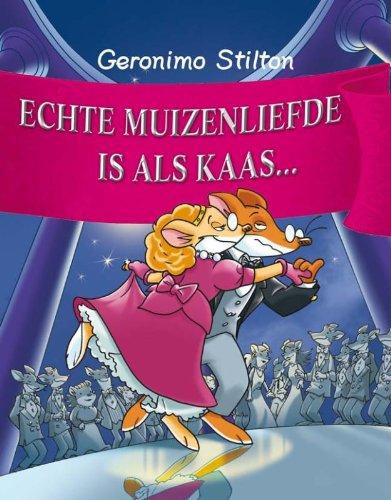 Echte muizenliefde is als kaas... (Geronimo Stilton-reeks, Band 9)