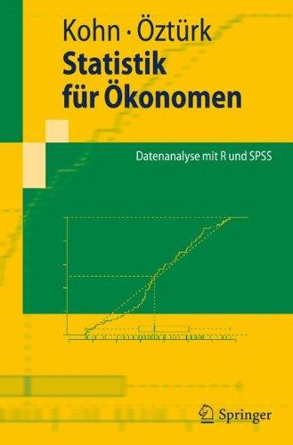 Statistik fur Okonomen: Datenanalyse mit R und SPSS (Springer-Lehrbuch) (German Edition)