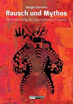 Rausch und Mythos: Die Entdeckung der psychoaktiven Pflanzen