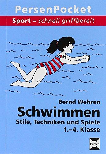 Schwimmen: Stile, Techniken und Spiele (1. bis 4. Klasse)