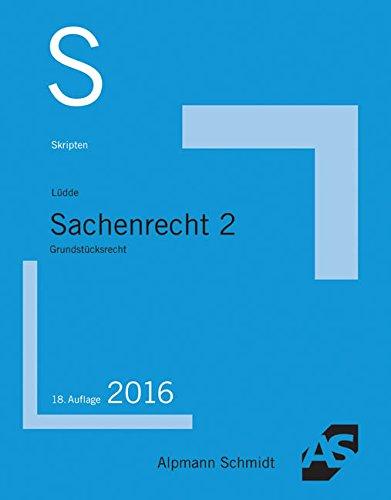 Skript Sachenrecht 2: Grundstücksrecht