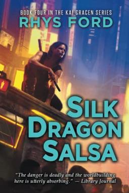 Silk Dragon Salsa: Volume 4 (The Kai Gracen Series, Band 4)