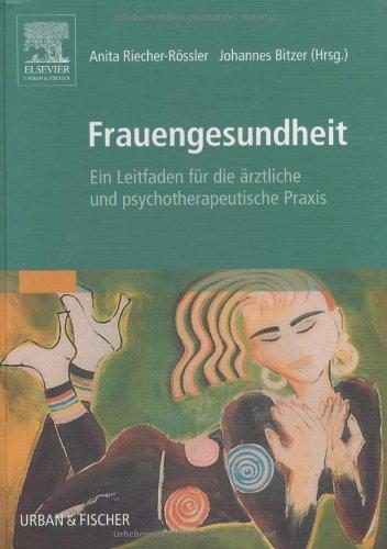 Frauengesundheit. Ein Leitfaden für die ärztliche und psychotherapeutische Praxis