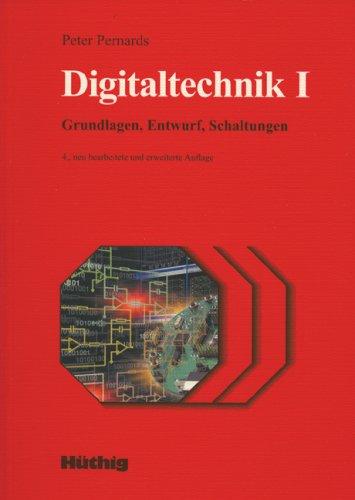 Digitaltechnik I: Grundlagen, Entwurf, Schaltungen