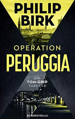 Operation Peruggia: Ein Tom-Grip-Thriller