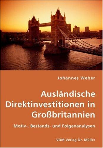 Ausländische Direktinvestitionen in Großbritannien: Motiv-, Bestands- und Folgenanalysen