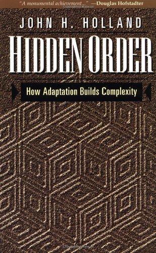 Hidden Order: How Adaptation Builds Complexity (Helix Books)