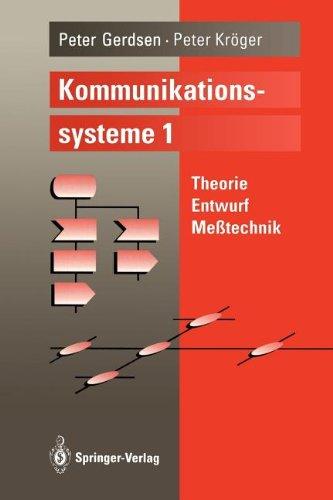 Kommunikationssysteme 1: Theorie, Entwurf, Meßtechnik