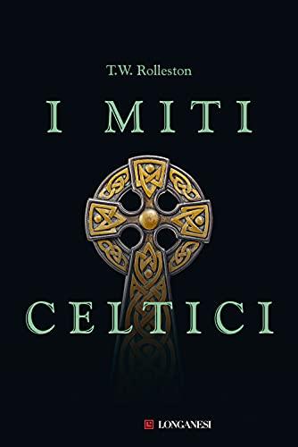 I miti celtici (Il Cammeo. Miti)