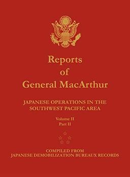 Reports of General MacArthur: Japanese Operations in the Southwest Pacific Area. Volume 2, Part 2