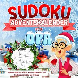 Sudoku Adventskalender für Opa: Weihnachtlicher Rätsel Adventskalender mit Sudokus in leicht bis schwer