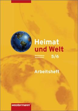 Heimat und Welt - Ausgabe 2008 für Mecklenburg-Vorpommern: Arbeitsheft 5 / 6: 5. / 6. Schuljahr