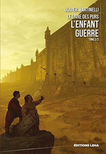 Le livre des purs. Vol. 2. L'enfant guerre