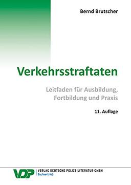 Verkehrsstraftaten: Leitfaden für Ausbildung, Fortbildung und Praxis (VDP-Fachbuch)