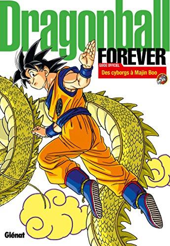 Dragon ball forever : guide officiel : des cyborgs à Majin Boo