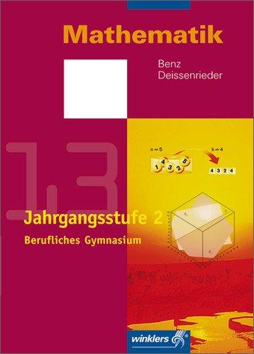 Mathematik - Berufliches Gymnasium in Baden-Württemberg: Jahrgangsstufe 2 (Klasse 13): Schülerbuch, 2., überarbeitete Auflage, 2007