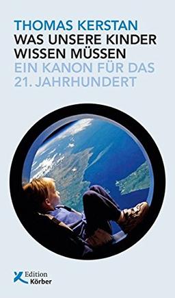 Was unsere Kinder wissen müssen: Ein Kanon für das 21. Jahrhundert