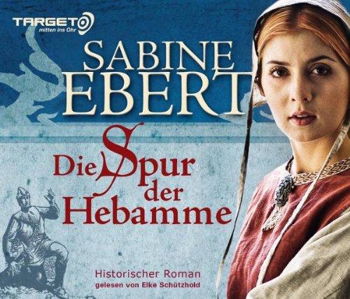 Die Spur der Hebamme, 6 CDs (TARGET - mitten ins Ohr): Hebammen Saga 2