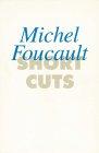 Short Cuts.  3. Michel Foucault