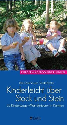 Kinderleicht über Stock und Stein: 55 Kinderwagen-Wandertouren  in Kärnten