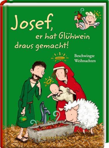 Josef, er hat Glühwein draus gemacht!: Beschwingte Weihnachten: ein Geschenkbuch mit viel Humor aus der erfolgreichen Reihe um "Josef, es ist ein Mädchen!" (Heitere Geschichten)