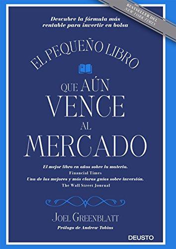 El pequeño libro que aún vence al mercado : descubre la fórmula más rentable para invertir en bolsa (Sin colección)