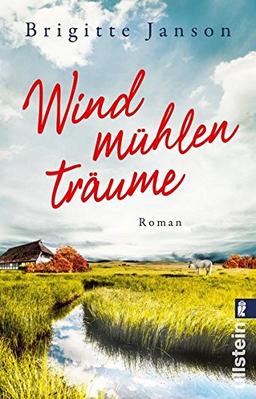 Windmühlenträume: Roman