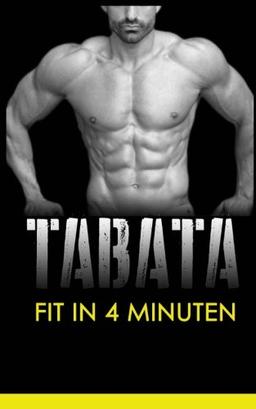 Tabata: Fit in 4 Minuten (Training ohne Geräte, Tabata Training, Tabata für Frauen, Bodyweight Training, high intensity training, Fitness ohne Geräte, Fitness Training, Fitness für Anfänger)