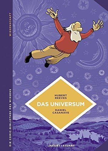 Das Universum: Kosmische und künstlerische Kreativität (Die Comic-Bibliothek des Wissens)