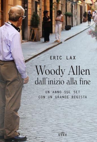 Woody Allen dall'inizio alla fine. Un anno sul set con un grande regista