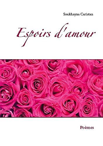 Espoirs d'amour : Poèmes