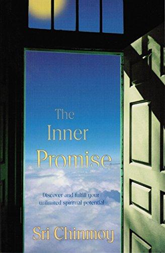 The Inner Promise: Discover and Fulfill Your Unlimited Spiritual Potential: Discovering and Fulfilling Your Unlimited Spiritual Potential