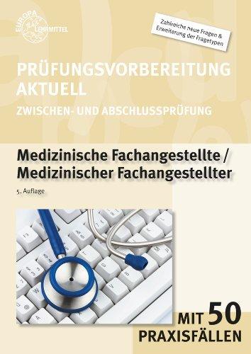 Prüfungsvorbereitung Aktuell. Medizinische/r Fachangestellte/-er: Mit über 1.600 Fragen/Teil 1: Schriftliche Prüfung/Teil 2: Praktische Prüfung/Praxisfälle/Teil 3: Lösungen