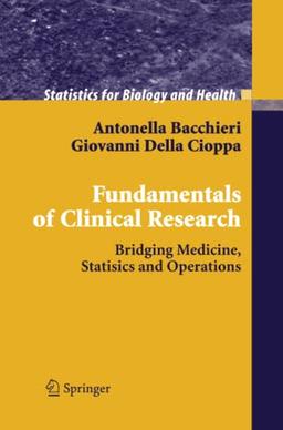 Fundamentals of Clinical Research: Bridging Medicine, Statistics and Operations (Statistics for Biology and Health)